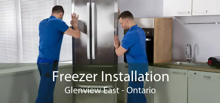 Freezer Installation Glenview East - Ontario