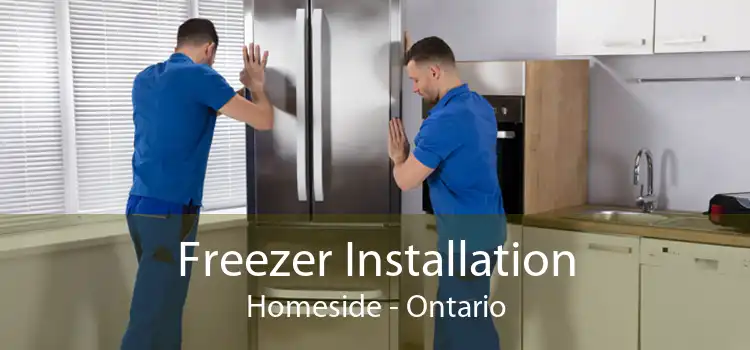 Freezer Installation Homeside - Ontario