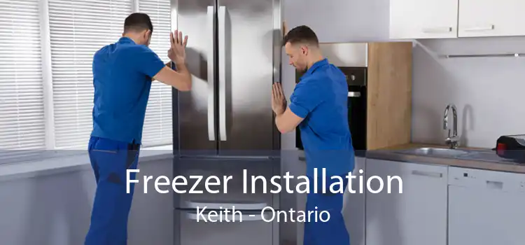Freezer Installation Keith - Ontario