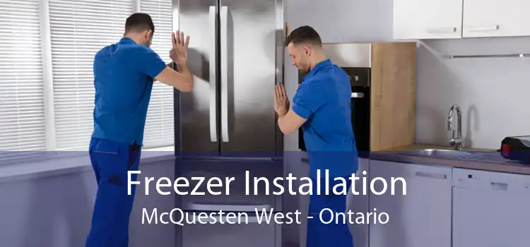 Freezer Installation McQuesten West - Ontario