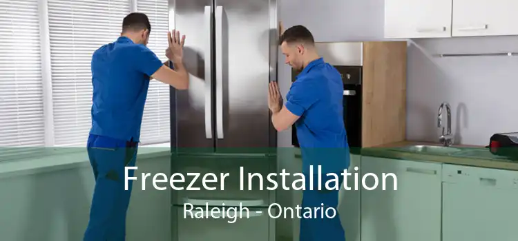 Freezer Installation Raleigh - Ontario