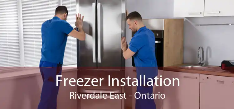 Freezer Installation Riverdale East - Ontario