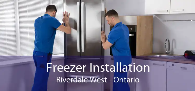 Freezer Installation Riverdale West - Ontario