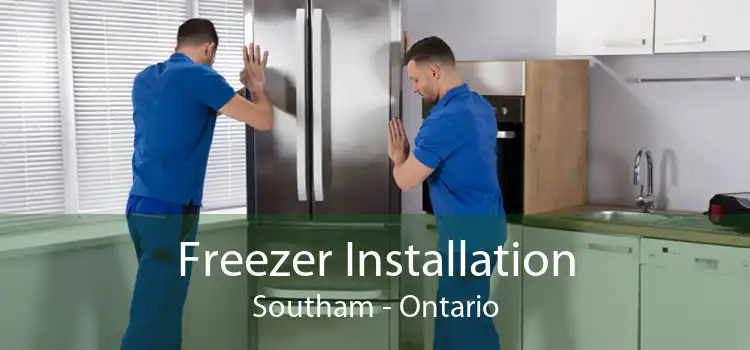 Freezer Installation Southam - Ontario