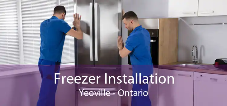 Freezer Installation Yeoville - Ontario