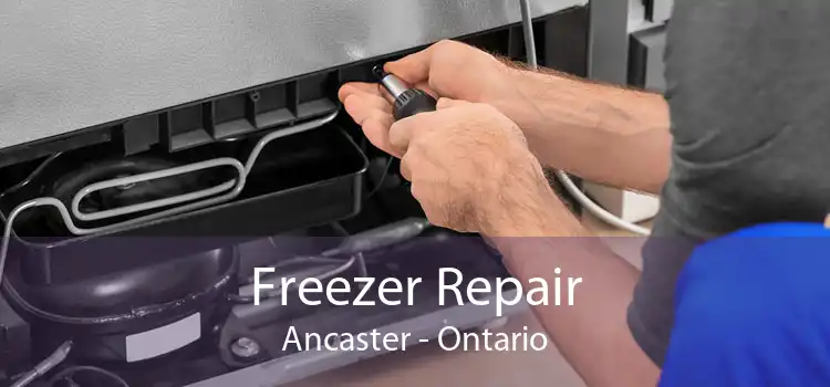 Freezer Repair Ancaster - Ontario