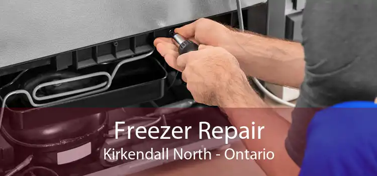 Freezer Repair Kirkendall North - Ontario