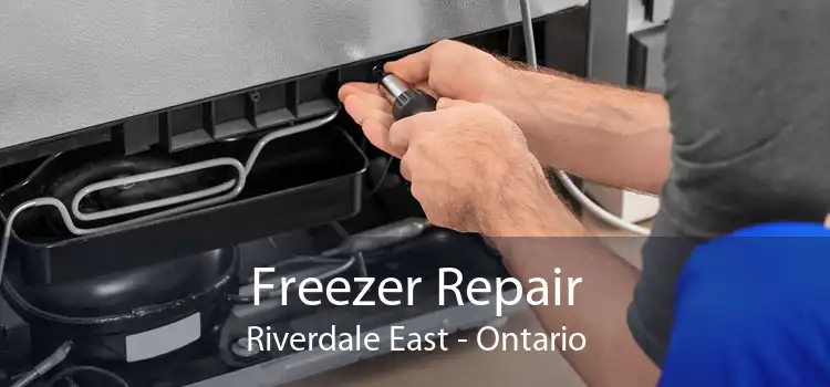 Freezer Repair Riverdale East - Ontario