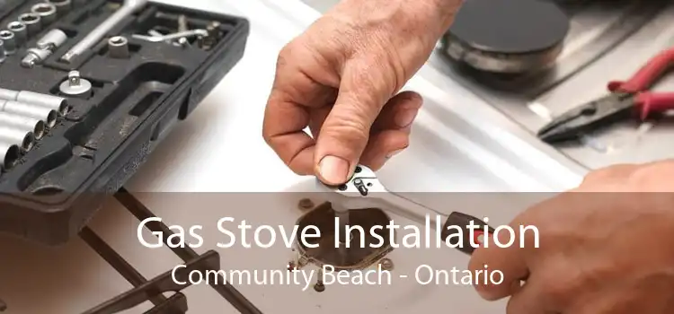 Gas Stove Installation Community Beach - Ontario
