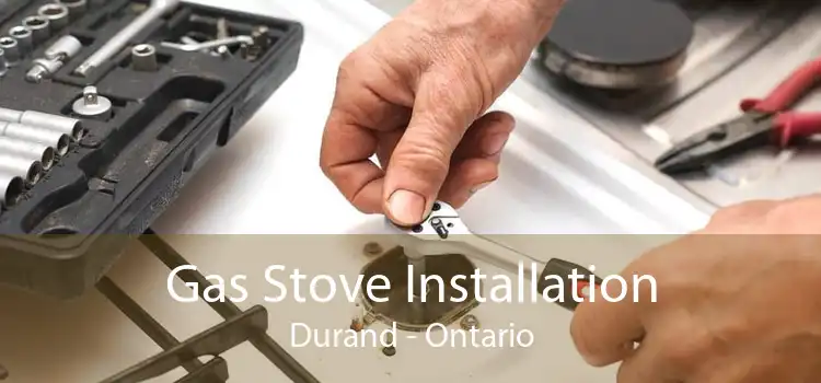 Gas Stove Installation Durand - Ontario