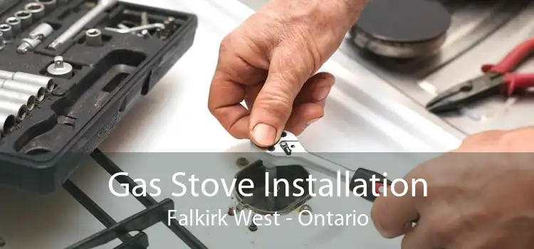 Gas Stove Installation Falkirk West - Ontario