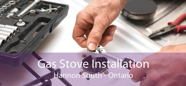 Gas Stove Installation Hannon South - Ontario