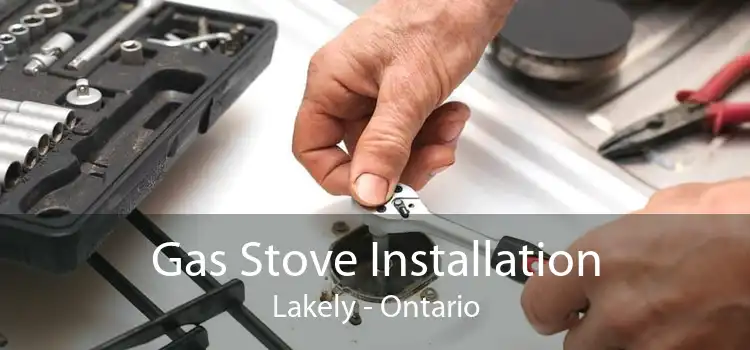 Gas Stove Installation Lakely - Ontario