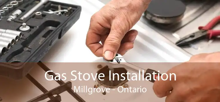 Gas Stove Installation Millgrove - Ontario