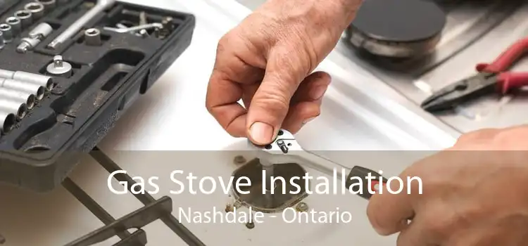 Gas Stove Installation Nashdale - Ontario