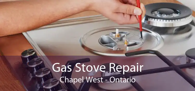 Gas Stove Repair Chapel West - Ontario