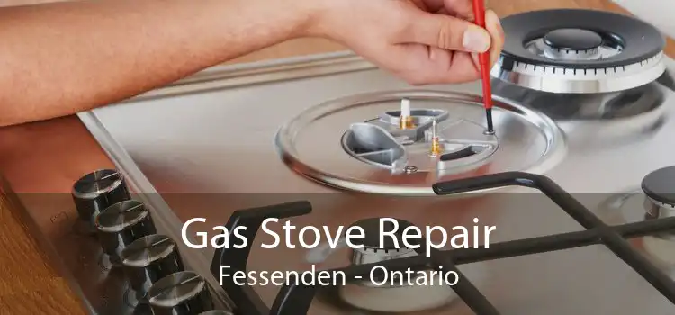 Gas Stove Repair Fessenden - Ontario