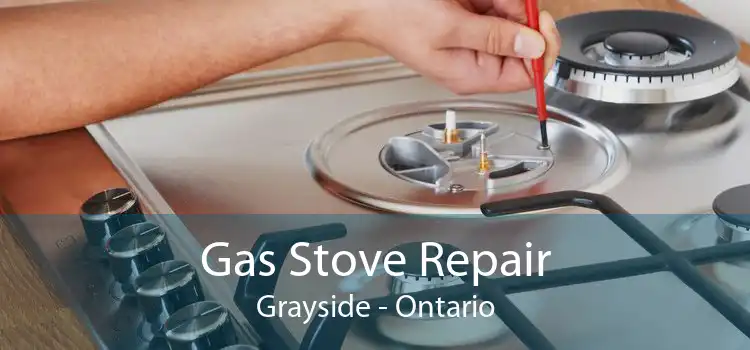 Gas Stove Repair Grayside - Ontario