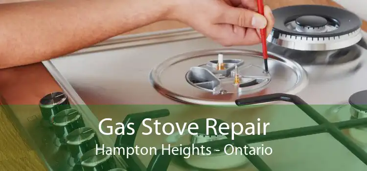 Gas Stove Repair Hampton Heights - Ontario