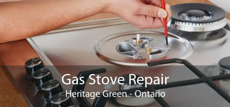 Gas Stove Repair Heritage Green - Ontario