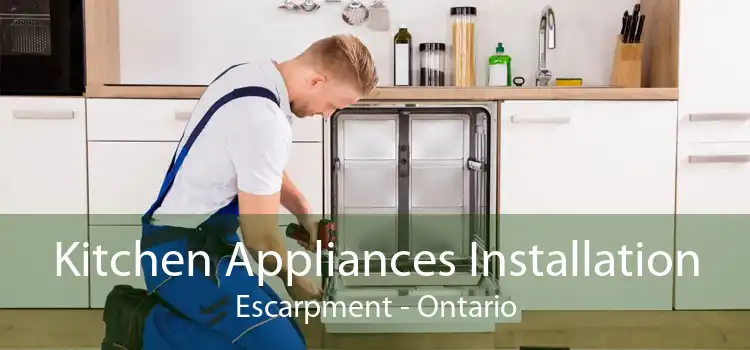 Kitchen Appliances Installation Escarpment - Ontario