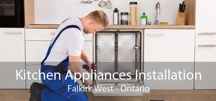 Kitchen Appliances Installation Falkirk West - Ontario