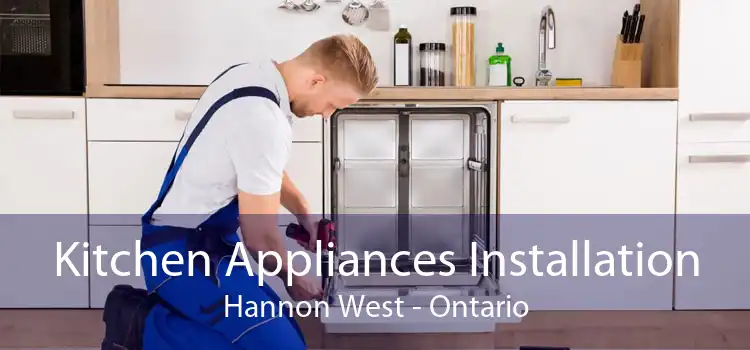Kitchen Appliances Installation Hannon West - Ontario