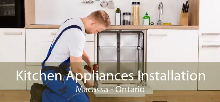 Kitchen Appliances Installation Macassa - Ontario
