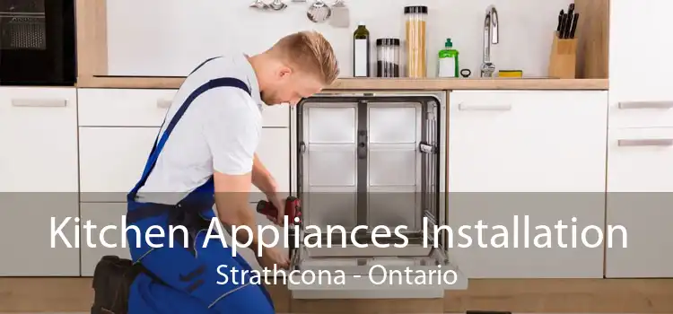 Kitchen Appliances Installation Strathcona - Ontario