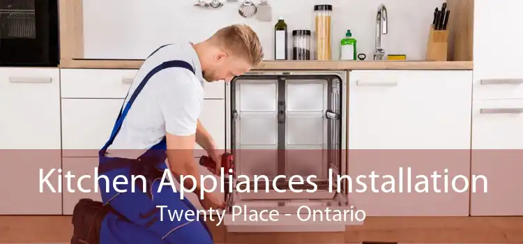 Kitchen Appliances Installation Twenty Place - Ontario