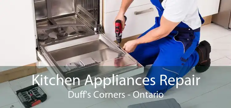 Kitchen Appliances Repair Duff's Corners - Ontario