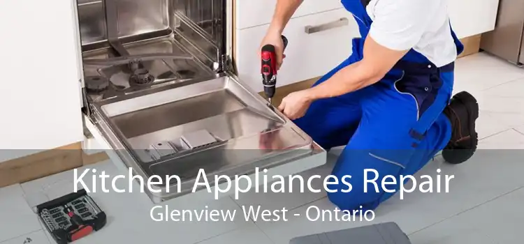 Kitchen Appliances Repair Glenview West - Ontario