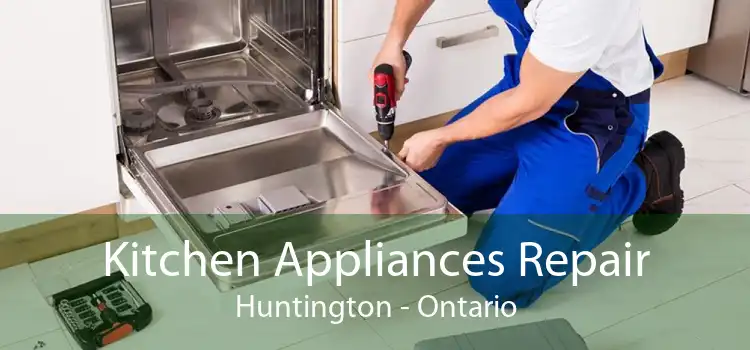 Kitchen Appliances Repair Huntington - Ontario