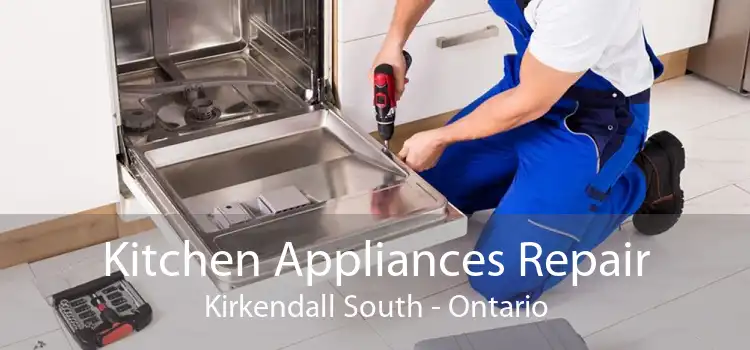 Kitchen Appliances Repair Kirkendall South - Ontario