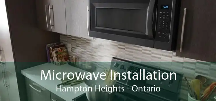 Microwave Installation Hampton Heights - Ontario