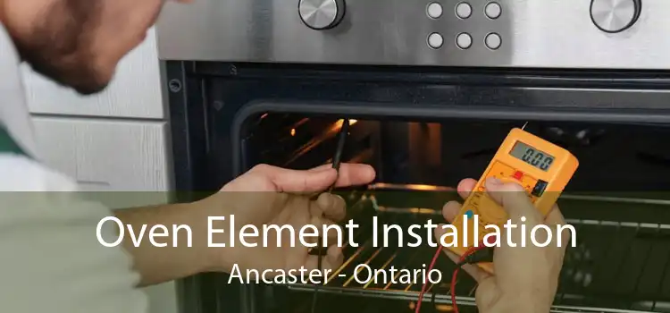 Oven Element Installation Ancaster - Ontario