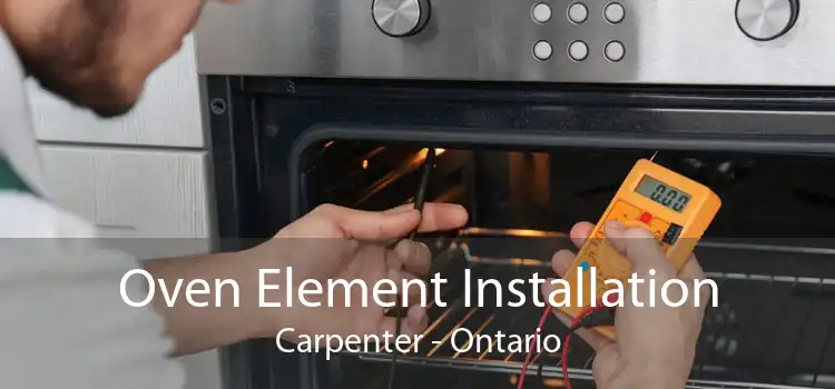 Oven Element Installation Carpenter - Ontario