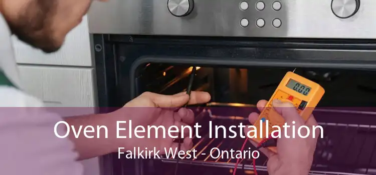 Oven Element Installation Falkirk West - Ontario