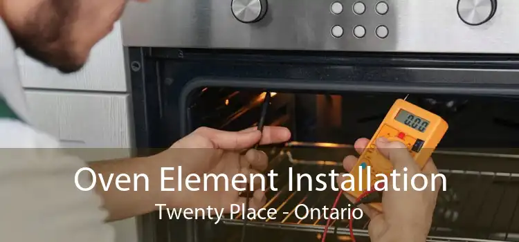 Oven Element Installation Twenty Place - Ontario