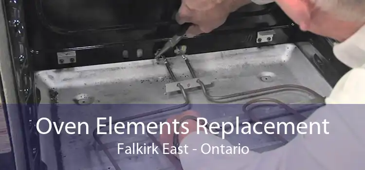 Oven Elements Replacement Falkirk East - Ontario
