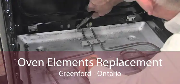 Oven Elements Replacement Greenford - Ontario