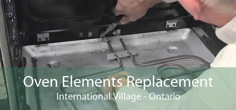 Oven Elements Replacement International Village - Ontario