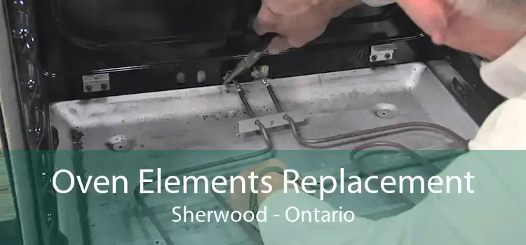 Oven Elements Replacement Sherwood - Ontario