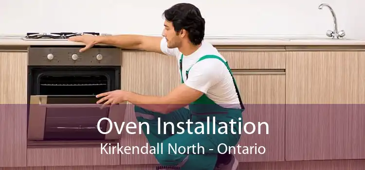 Oven Installation Kirkendall North - Ontario