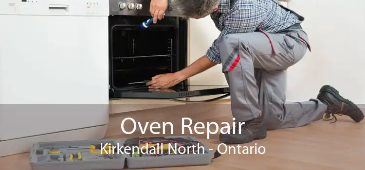 Oven Repair Kirkendall North - Ontario