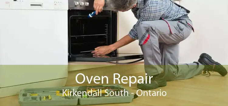 Oven Repair Kirkendall South - Ontario