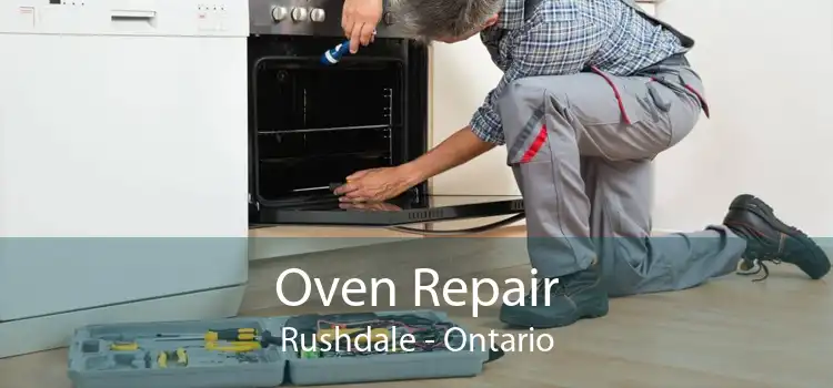 Oven Repair Rushdale - Ontario