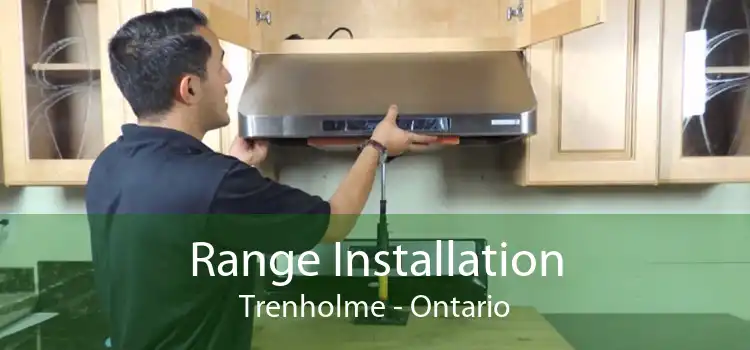 Range Installation Trenholme - Ontario
