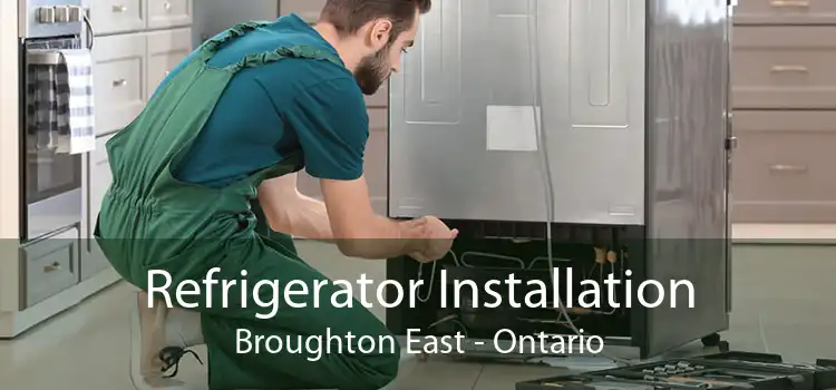 Refrigerator Installation Broughton East - Ontario