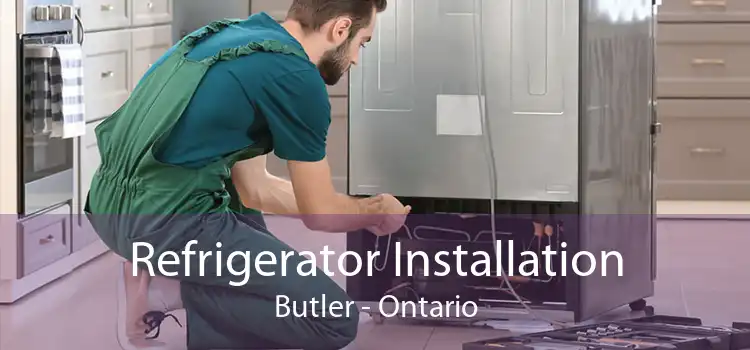 Refrigerator Installation Butler - Ontario